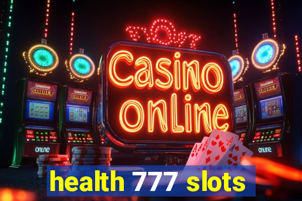 health 777 slots