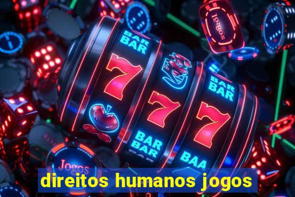 direitos humanos jogos