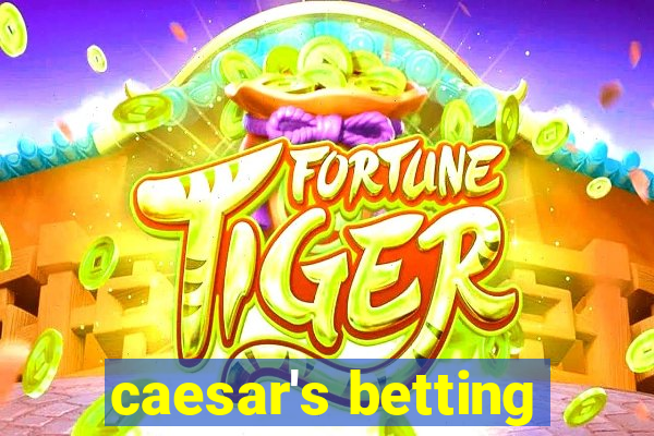 caesar's betting