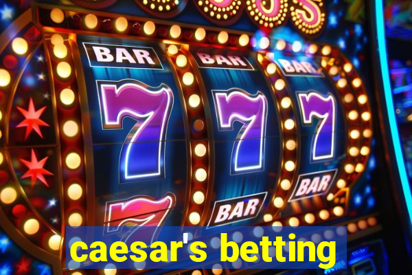 caesar's betting