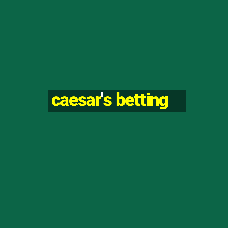 caesar's betting