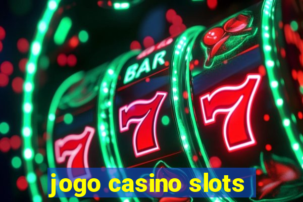 jogo casino slots