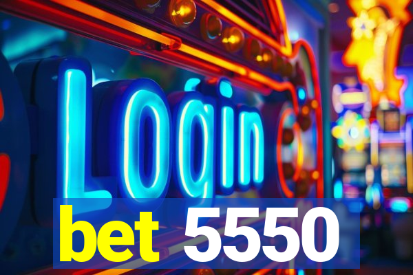 bet 5550