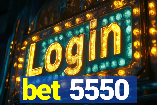 bet 5550