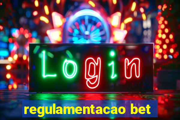 regulamentacao bet