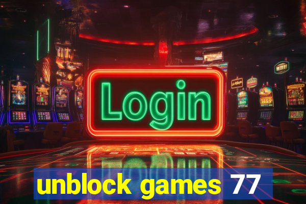 unblock games 77