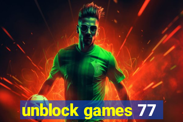 unblock games 77