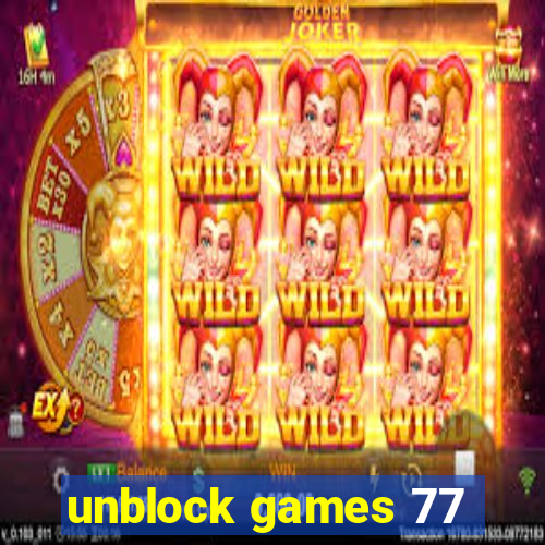 unblock games 77