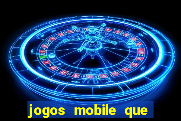 jogos mobile que d?o dinheiro