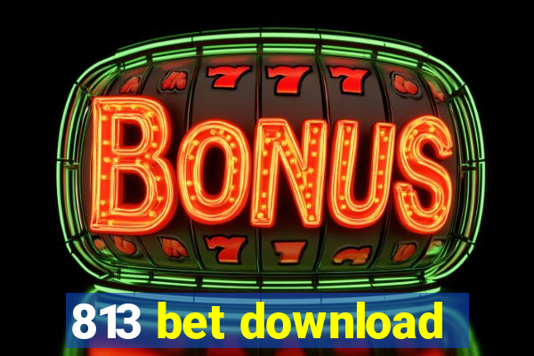 813 bet download