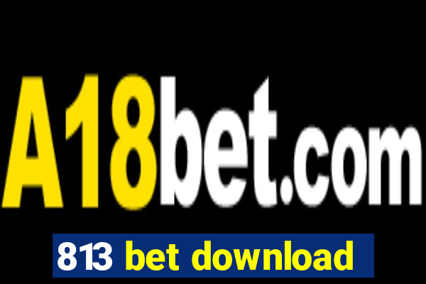 813 bet download