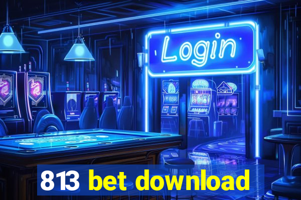 813 bet download