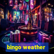 bingo weather