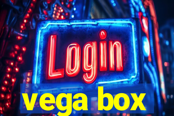 vega box