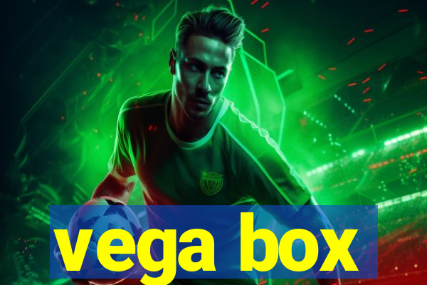 vega box