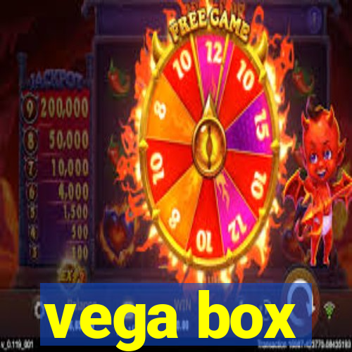 vega box