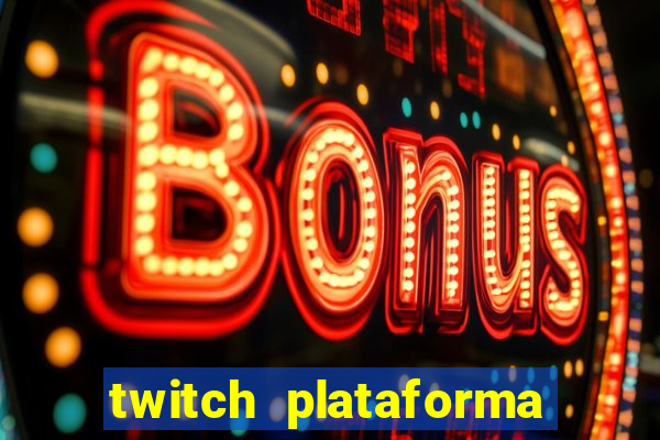 twitch plataforma de jogos