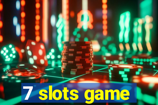 7 slots game