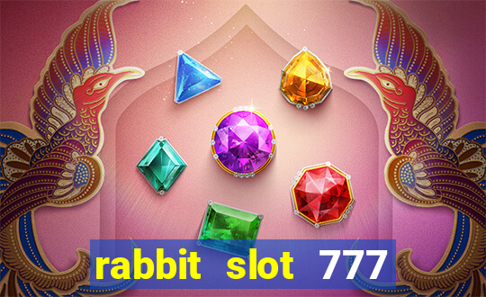 rabbit slot 777 login register