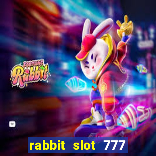 rabbit slot 777 login register