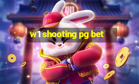 w1 shooting pg bet