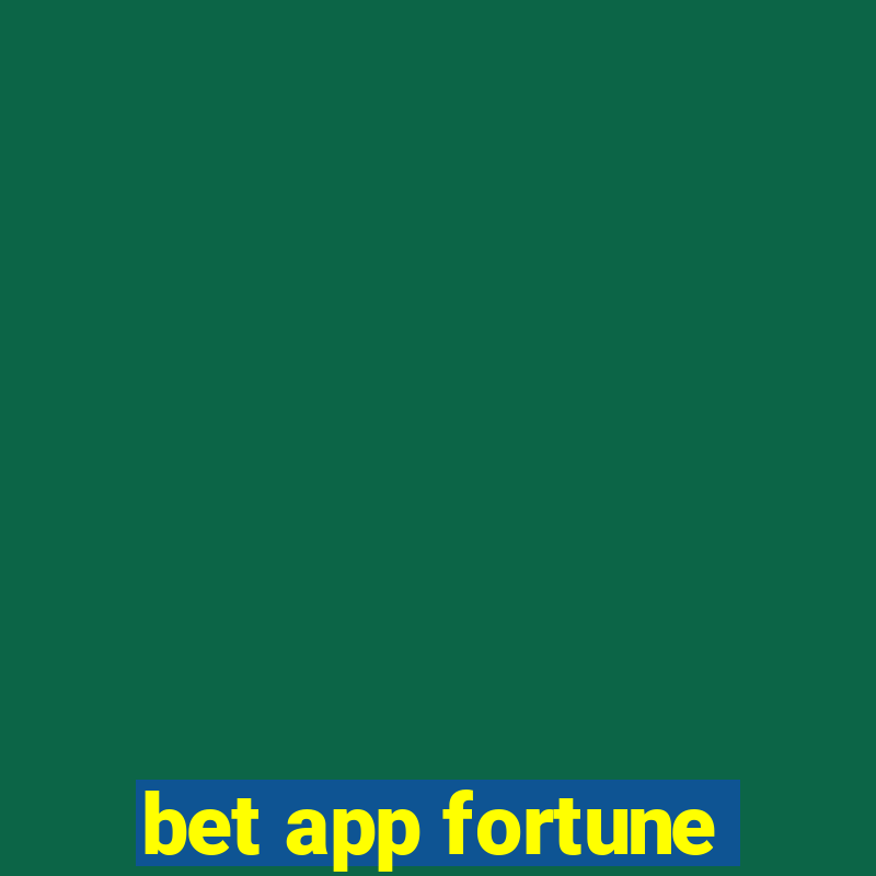 bet app fortune