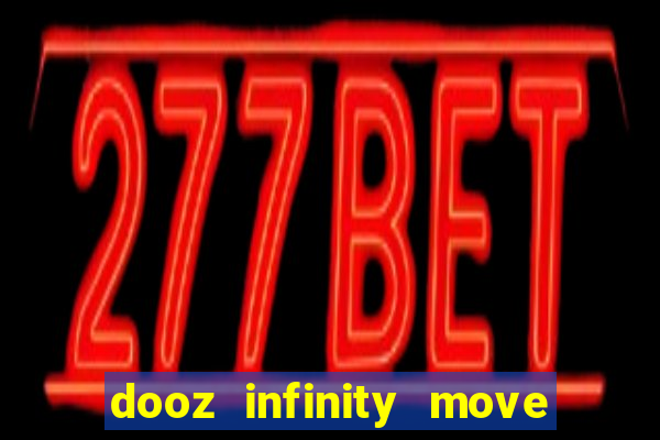 dooz infinity move to win