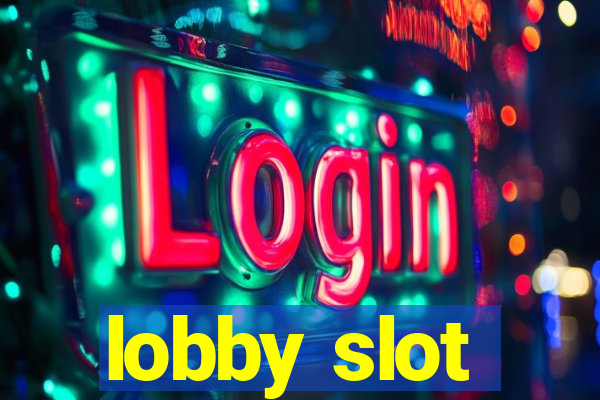 lobby slot