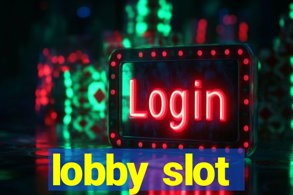 lobby slot