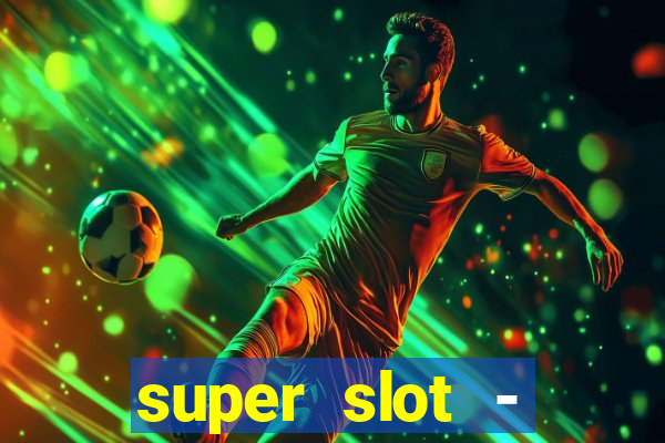 super slot - casino games