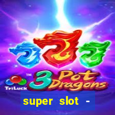 super slot - casino games