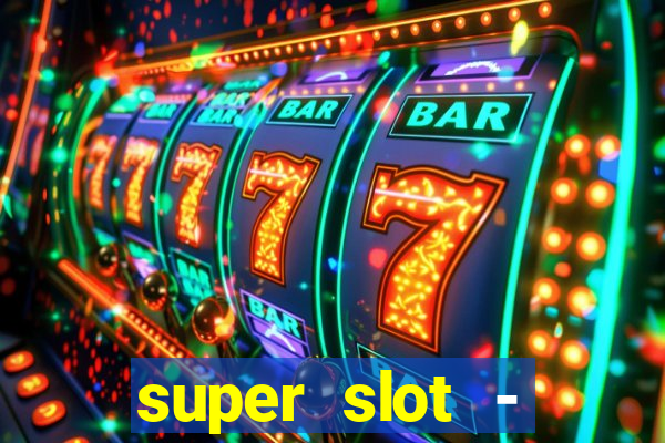 super slot - casino games