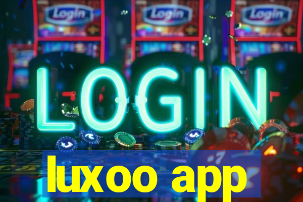 luxoo app