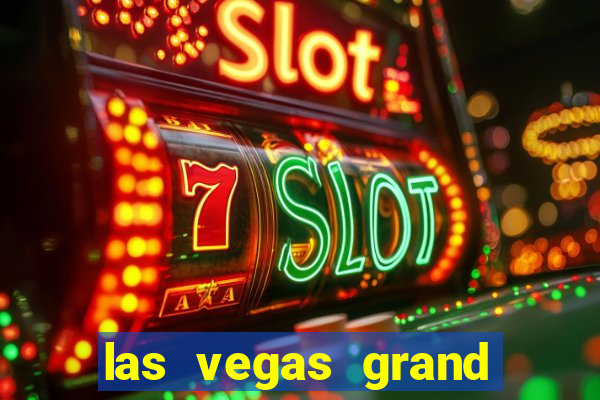 las vegas grand hotel and casino