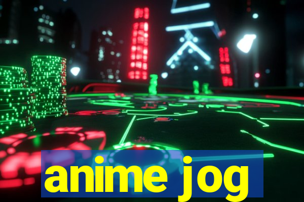 anime jog