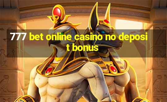 777 bet online casino no deposit bonus