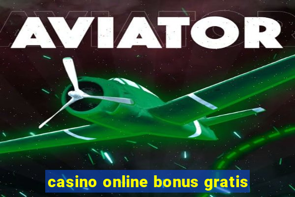 casino online bonus gratis