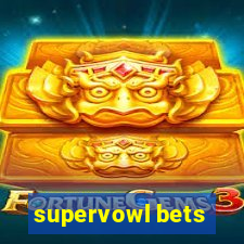 supervowl bets