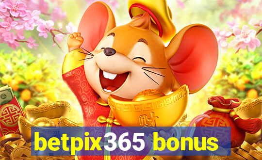 betpix365 bonus