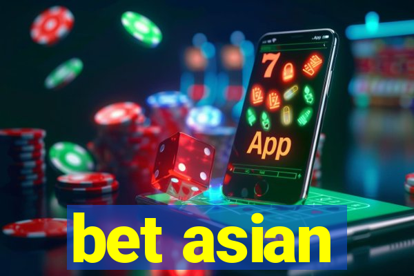 bet asian