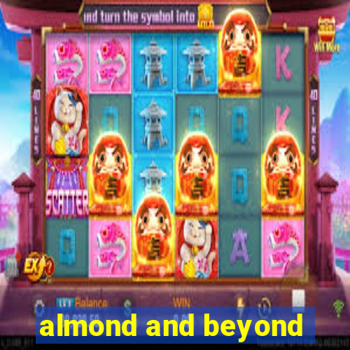 almond and beyond