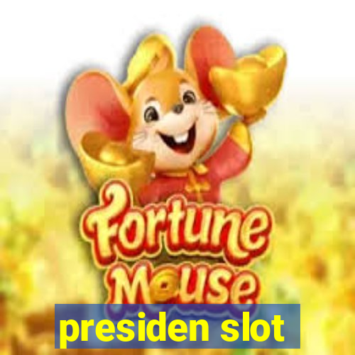 presiden slot