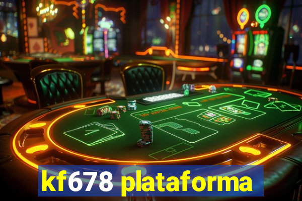 kf678 plataforma