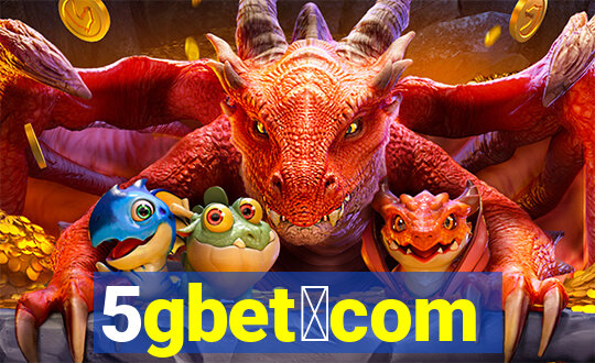 5gbet。com