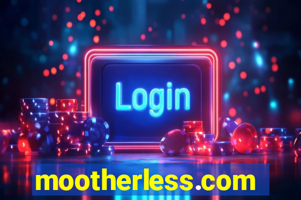 mootherless.com