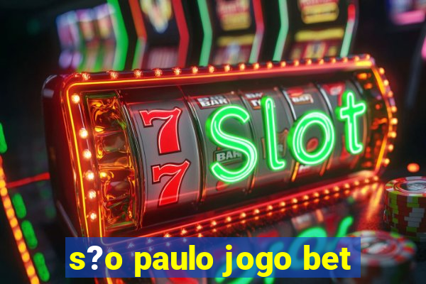 s?o paulo jogo bet