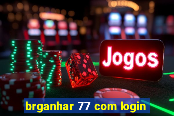 brganhar 77 com login