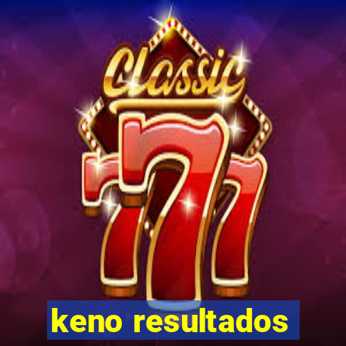 keno resultados