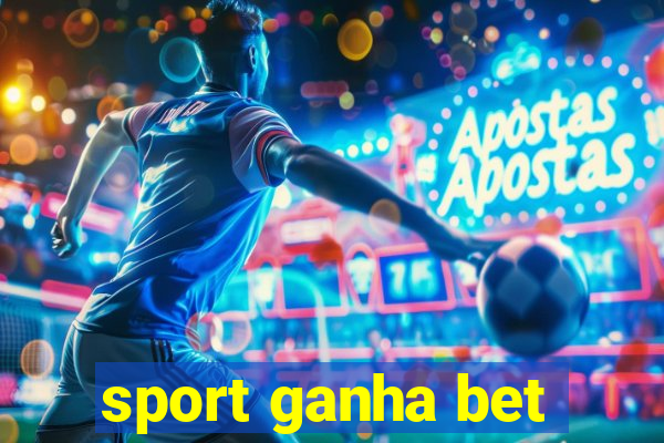 sport ganha bet