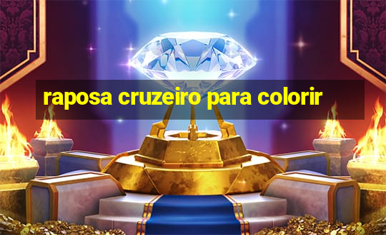 raposa cruzeiro para colorir